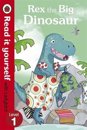 Imagen del vendedor de Read It Yourself Rex the Big Dinosaur (Read It Yourself with Ladybird. Level 1. Book Band 5) by Ladybird [Paperback ] a la venta por booksXpress