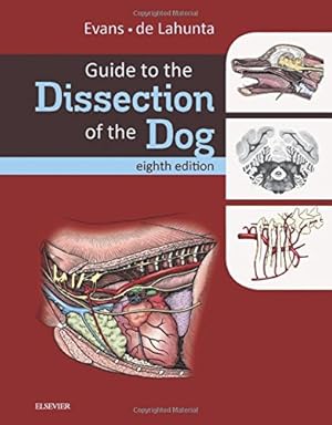 Seller image for Guide to the Dissection of the Dog by Evans PhD, Howard E., de Lahunta DVM PhD, Alexander [Hardcover ] for sale by booksXpress