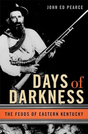 Bild des Verkufers fr Days of Darkness: The Feuds of Eastern Kentucky by Pearce, John Ed [Paperback ] zum Verkauf von booksXpress