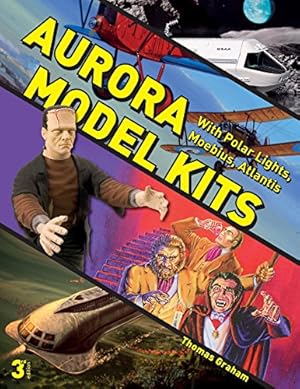 Immagine del venditore per Aurora Model Kits: With Polar Lights, Moebius, Atlantis by Graham, Thomas [Paperback ] venduto da booksXpress