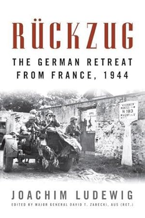 Seller image for Rückzug: The German Retreat from France, 1944 (Foreign Military Studies) by Ludewig, Joachim [Paperback ] for sale by booksXpress