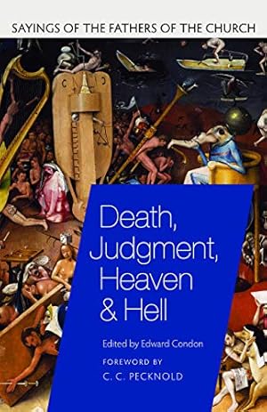 Image du vendeur pour Death, Judgment, Heaven, and Hell: Sayings of the Fathers of the Church [Paperback ] mis en vente par booksXpress