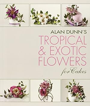 Imagen del vendedor de Alan Dunn's Tropical and Exotic Flowers (PB) by Dunn, Alan [Paperback ] a la venta por booksXpress