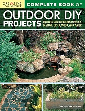 Immagine del venditore per Complete Book of Outdoor DIY Projects: The How-To Guide for Building 35 Projects in Stone, Brick, Wood, and Water (Creative Homeowner) Step-by-Step Instructions for Stylish Lawn & Garden Improvements by Penny Swift, Janek Szymanowski [Paperback ] venduto da booksXpress
