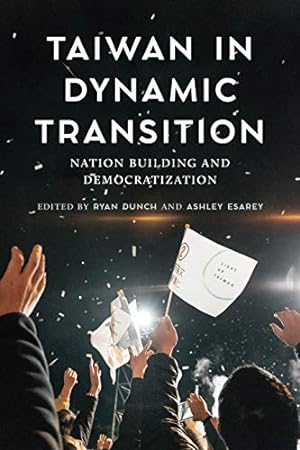 Seller image for Taiwan in Dynamic Transition: Nation Building and Democratization [Paperback ] for sale by booksXpress