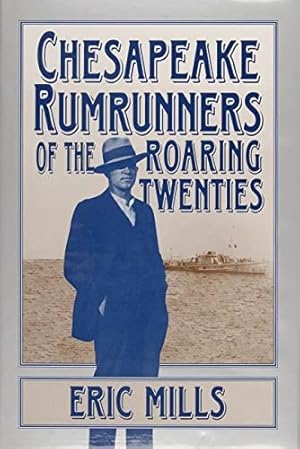 Bild des Verkufers fr Chesapeake Rumrunners of the Roaring Twenties by Mills, Eric [Hardcover ] zum Verkauf von booksXpress