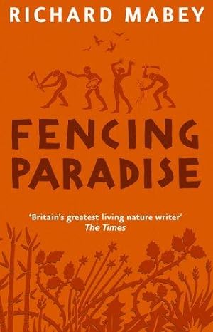 Seller image for Fencing Paradise: The Uses And Abuses Of Plants for sale by WeBuyBooks