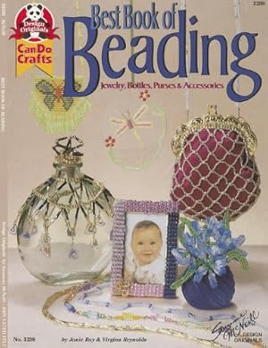 Bild des Verkufers fr Best Book of Beading: Jewelry, Bottles, Purses & Accessories by Ray, Janie, Reynolds, Virginia [Paperback ] zum Verkauf von booksXpress