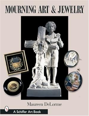 Image du vendeur pour Mourning Art & Jewelry (Schiffer Art Books) by Delorme, Maureen [Hardcover ] mis en vente par booksXpress