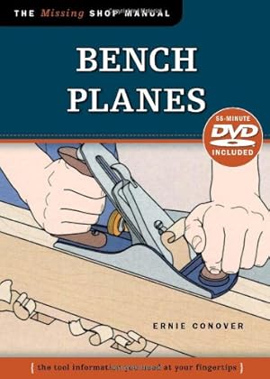 Seller image for Bench Planes (Missing Shop Manual) with DVD: The Tool Information You Need at Your Fingertips [Soft Cover ] for sale by booksXpress