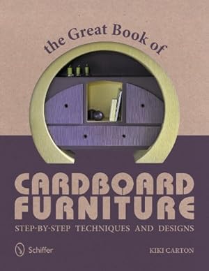 Seller image for The Great Book of Cardboard Furniture: Step-by-Step Techniques and Designs by Kiki Carton [Paperback ] for sale by booksXpress