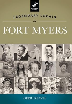 Seller image for Legendary Locals of Fort Myers by Reaves, Gerri [Paperback ] for sale by booksXpress