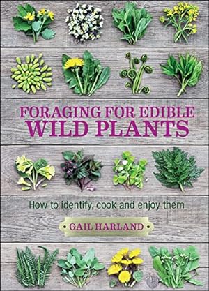 Seller image for Foraging for Edible Wild Plants: How to identify, cook and enjoy them by Harland, Gail [Paperback ] for sale by booksXpress