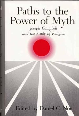 Bild des Verkufers fr Paths to the Power of Myth. Joseph Campbell and the Study of Religion zum Verkauf von Adelaide Booksellers