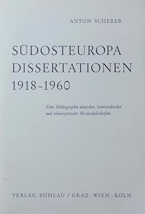 Bild des Verkufers fr Sdosteuropa-Dissertationen 1918 - 1960. zum Verkauf von Antiquariat Bookfarm