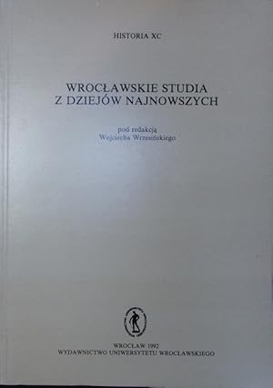 Seller image for Wroclawskie studia z dziejw najnowszych. Historia | Acta Universitatis Wratislaviensis. for sale by Antiquariat Bookfarm