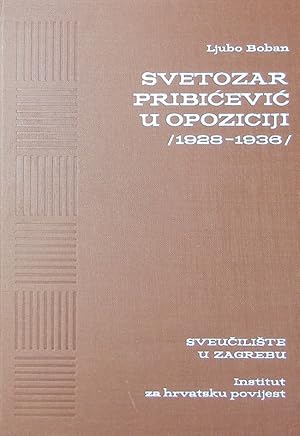 Seller image for Svetozar Pribicevic u opoziciji (1928-1936). Monografije. for sale by Antiquariat Bookfarm