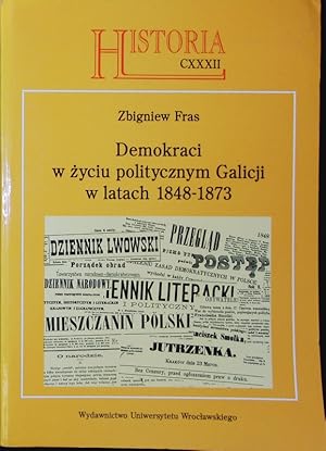 Seller image for Demokraci w zyciu politycznym Galicji w latach 1848 - 1873. Historia | Acta Universitatis Wratislaviensis. for sale by Antiquariat Bookfarm