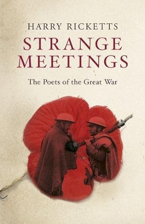 Bild des Verkufers fr Strange Meetings: The Poets of the Great War zum Verkauf von WeBuyBooks