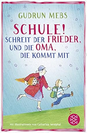 Bild des Verkufers fr Schule!, schreit der Frieder, und die Oma, die kommt mit zum Verkauf von WeBuyBooks