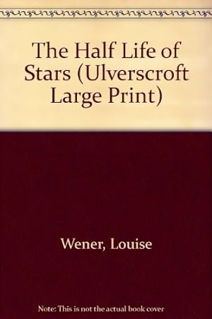 Immagine del venditore per The Half Life Of Stars (Ulverscroft Large Print) venduto da WeBuyBooks