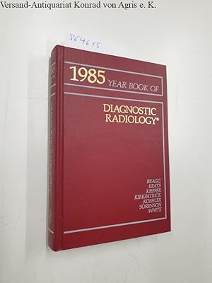 Bild des Verkufers fr Year Book of Diagnostic Radiology 1985 zum Verkauf von Versand-Antiquariat Konrad von Agris e.K.