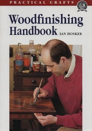 Image du vendeur pour The Woodfinishing Handbook (Practical Crafts) mis en vente par WeBuyBooks