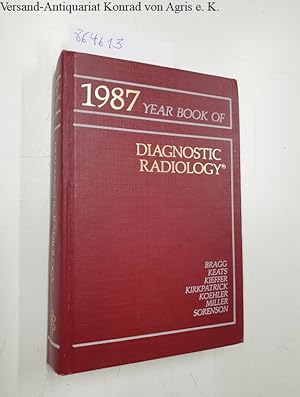 Bild des Verkufers fr Year Book of Diagnostic Radiology 1987 zum Verkauf von Versand-Antiquariat Konrad von Agris e.K.