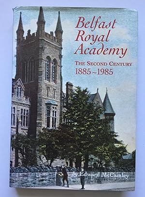 Belfast Royal Academy - The Second Century 1885-1985