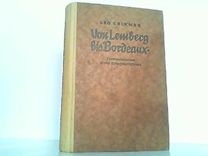 Bild des Verkufers fr Von Lemberg bis Bordeaux. Fronterlebnisse eines Kriegsberichters. zum Verkauf von Antiquariat Ehbrecht - Preis inkl. MwSt.