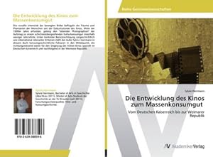 Imagen del vendedor de Die Entwicklung des Kinos zum Massenkonsumgut a la venta por BuchWeltWeit Ludwig Meier e.K.