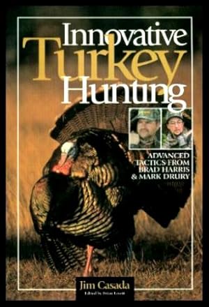 INNOVATIVE TURKEY HUNTING - Advanced Tactics from Brad Harris and Mark Drury