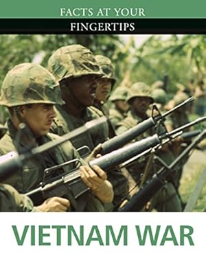 Immagine del venditore per Facts At Your Fingertips: Military History: Vietnam War venduto da WeBuyBooks