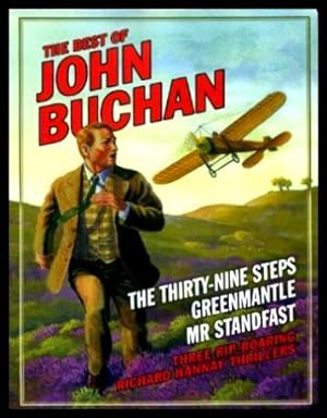 THE BEST OF JOHN BUCHAN: The Thirty-Nine Steps; Greenmantle; Mr Standfast