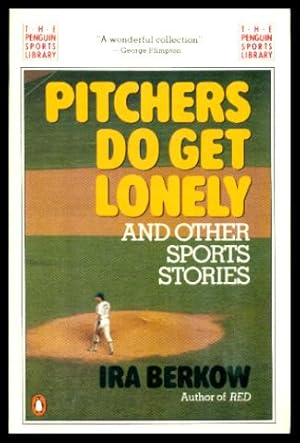 PITCHERS DO GET LONELY - and Other Stories