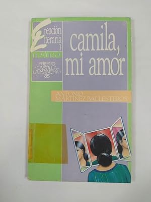 Seller image for Camila, mi amor. Teatro. Premio Castilla La Mancha. for sale by TraperaDeKlaus