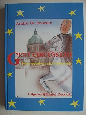 Image du vendeur pour Gent circusstad, twee eeuwen circusbezoek. mis en vente par Philippe Moraux