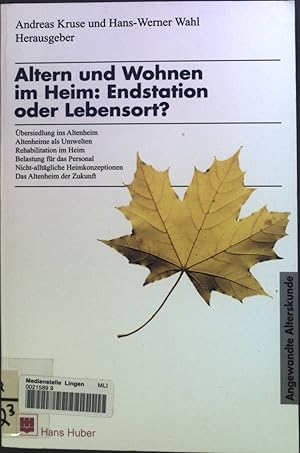 Bild des Verkufers fr Altern und Wohnen im Heim : Endstation oder Lebensort?. Angewandte Alterskunde; Bd. 12 zum Verkauf von books4less (Versandantiquariat Petra Gros GmbH & Co. KG)