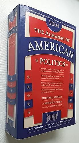 Seller image for Almanac of American Politics 2004 The Senators, the Representatives and The Governors - their records and election results, Their States and Districts. for sale by Mr Mac Books (Ranald McDonald) P.B.F.A.