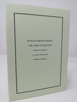 Immagine del venditore per Jungian Reflections: The Paris Interview. Richard Chachere in conversation with William Atkinson. venduto da ROBIN SUMMERS BOOKS LTD