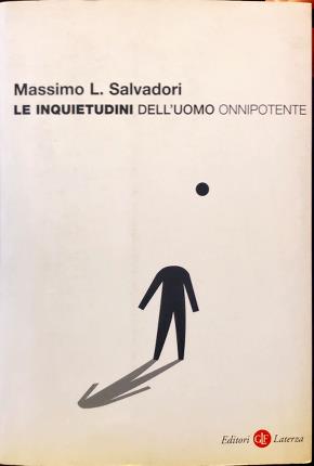 Bild des Verkufers fr Le inquietudini dell uomo onnipotente. zum Verkauf von Libreria La Fenice di Pietro Freggio