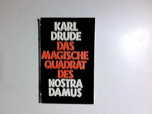 Bild des Verkufers fr Das magische Quadrat des Nostradamus : Glossar und Schlssel zum prophetischen Werk des Michel de Ntre Dame: Les Propheties, Lyon 1555-58 zum Verkauf von Antiquariat Buchhandel Daniel Viertel