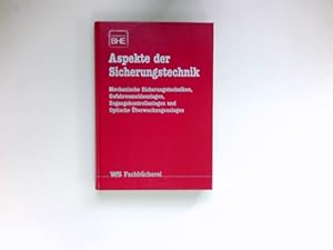 Bild des Verkufers fr Aspekte der Sicherungstechnik : mechanische Sicherungstechniken, Gefahrenmeldeanlagen, Zugangskontrollanlagen und optische berwachungsanlagen. zum Verkauf von Antiquariat Buchhandel Daniel Viertel