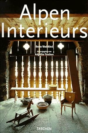 Seller image for Alpen-Interieurs = Alpine interiors. Beate Wedekind. Ed. by Angelika Taschen. [Engl. transl. by Isabel Varea. French transl. by annie Berthold] for sale by Antiquariat Buchhandel Daniel Viertel