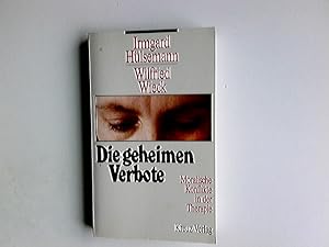 Seller image for Die geheimen Verbote : moralische Konflikte in der Therapie. Irmgard Hlsemann ; Wilfried Wieck for sale by Antiquariat Buchhandel Daniel Viertel