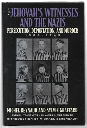 Immagine del venditore per The Jehovah's Witnesses and the Nazis: Persecution, Deportation, and Murder 1933-1945. English translation by James A. Moorhouse. venduto da City Basement Books