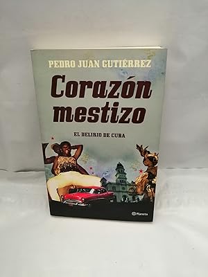 Imagen del vendedor de Corazn Mestizo. El delirio de Cuba (Primera edicin) a la venta por Libros Angulo