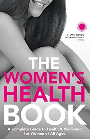 Immagine del venditore per The Women's Health Book: A Complete Guide to Health & Wellbeing for Women of All Ages venduto da WeBuyBooks