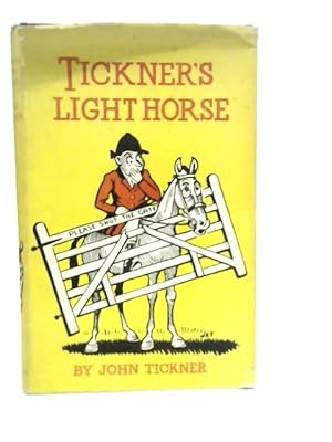 Imagen del vendedor de Tickner'S Light Horse a la venta por World of Rare Books