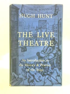 Imagen del vendedor de The Live Theatre: an Introduction to the History and Practice of the Stage a la venta por World of Rare Books